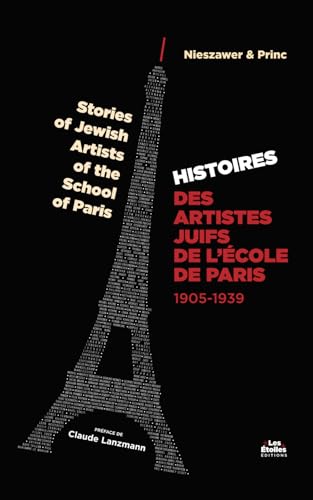 Stock image for Histoire des Artistes Juifs de l'cole de Paris: Stories of Jewish Artists of the School of Paris (French Edition) for sale by California Books