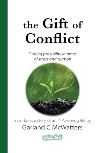 Beispielbild fr the Gift of Conflict: Finding possibility in times of stress and turmoil (Marcus Winn's workplace story of an INPowering life) zum Verkauf von California Books