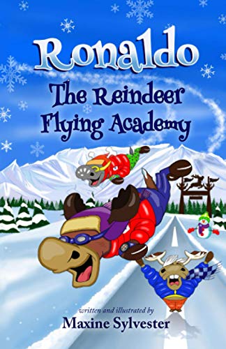 Imagen de archivo de Ronaldo: The Reindeer Flying Academy: An Illustrated Early Readers Chapter Book for Kids 7-9: 1 (Ronaldo's Flying Adventures) a la venta por AwesomeBooks