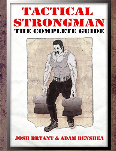 Beispielbild fr Tactical Strongman: The Complete Guide zum Verkauf von California Books