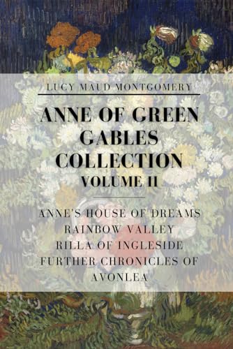 Imagen de archivo de Anne of Green Gables Collection Volume II: Anne's House of Dreams, Rainbow Valley, Rilla of Ingleside, Further Chronicles of Avonlea a la venta por Decluttr