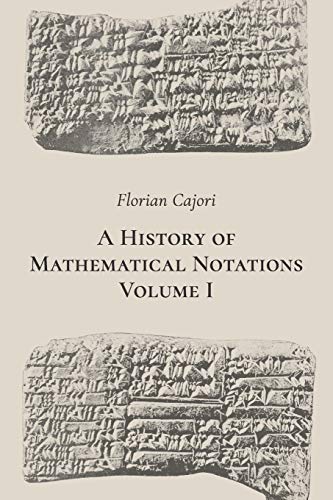 Beispielbild fr A History of Mathematical Notations. Volume I zum Verkauf von Big River Books