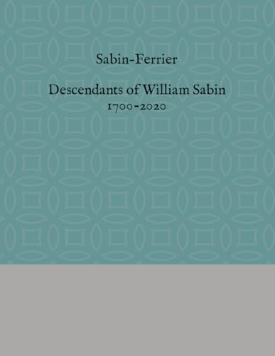 Imagen de archivo de Sabin-Ferrier Descendants of William Sabin 1700-2020 a la venta por ALLBOOKS1