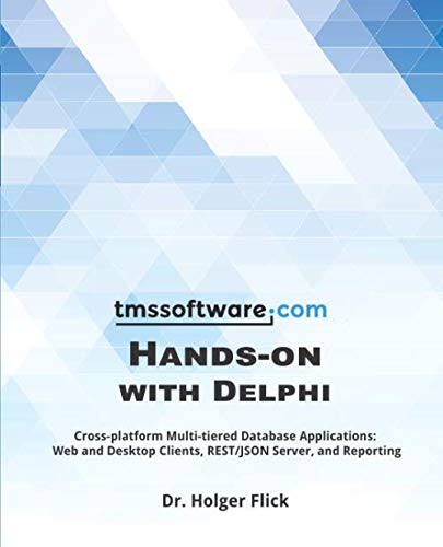 Image d'archives pour TMS Software Hands-on with Delphi: Cross-platform Multi-tiered Database Applications: Web and Desktop Clients, REST/JSON Server, and Reporting mis en vente par medimops