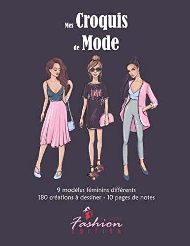 Beispielbild fr Mes Croquis De Mode: V1-1 Cahier De Dessin Pour Crateur De Mode Adulte Adolescent 180 Crations | 9 zum Verkauf von RECYCLIVRE