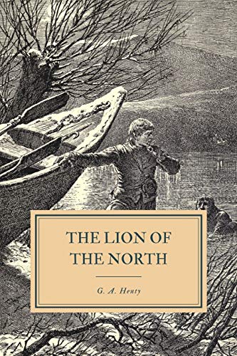 9798634637723: The Lion of the North: A Tale of Gustavus Adolphus and the Wars of Religion