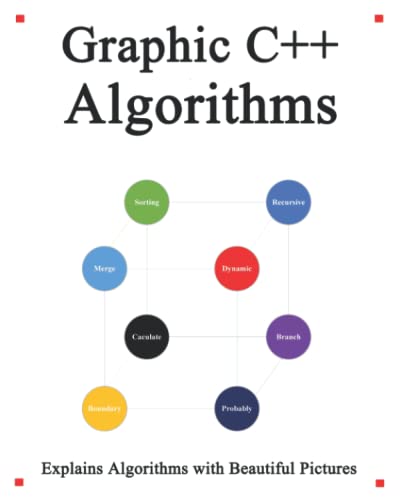 9798634734866: Graphic C++ Algorithms: Algorithms for C++ Easy and Fast Graphic Learning: 2 (Easy Learning C++ Programming Foundation Data Structures and Algorithms)