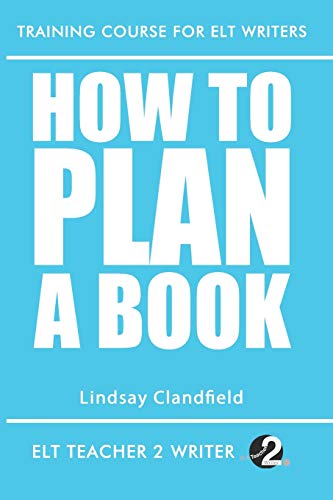 Stock image for How To Plan A Book 6 Training Course For ELT Writers for sale by PBShop.store US