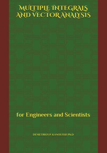 9798634856162: MULTIPLE INTEGRALS AND VECTOR ANALYSIS: for Engineers and Scientists