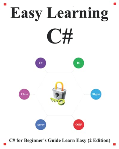 Stock image for Easy Learning C# (2 Edition): C# for Beginner's Guide Learn Easy and Fast for sale by Chiron Media