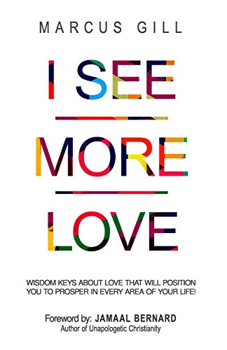 Beispielbild fr I See More Love: Wisdom Keys About Love That Will Position You To Prosper In Every Area Of Your Life zum Verkauf von ALLBOOKS1