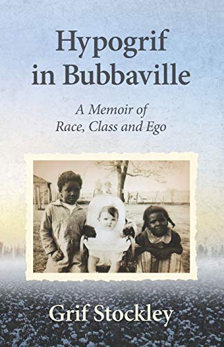 Beispielbild fr Hypogrif in Bubbaville: A Memoir of Race, Class and Ego zum Verkauf von GreatBookPrices