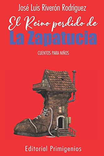 Stock image for El reino perdido de La Zapatucia: CUENTOS PARA NIOS (Spanish Edition) for sale by ALLBOOKS1