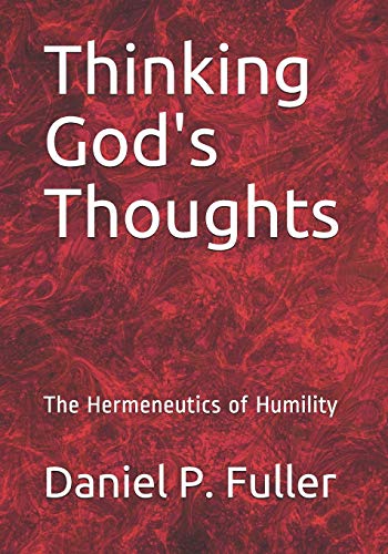 Stock image for Thinking God's Thoughts: The Hermeneutics of Humility for sale by California Books