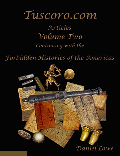 Stock image for The Forbidden Histories of the Americas Volume Two: Articles from Tuscoro.com for sale by GreatBookPrices