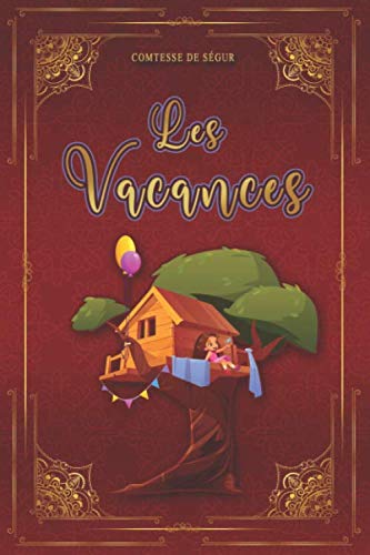 Beispielbild fr Les Vacances - Comtesse de Sgur: dition illustre | 121 pages Format 15,24 cm x 22,86 cm zum Verkauf von medimops