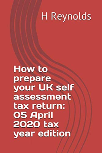 Imagen de archivo de How to prepare your UK self assessment tax return: 05 April 2020 tax year edition a la venta por Bahamut Media