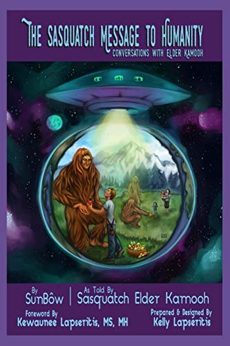 9798635473603: The Sasquatch Message to Humanity: Conversations with Elder Kamooh