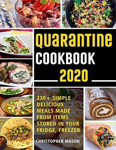 Immagine stock per Quarantine Cookbook - 230+ Recipe, Simple, Delicious, Meals Made From items Stored in your Fridge, Freezer: Unique And Tasty Meals You Can Make At Home