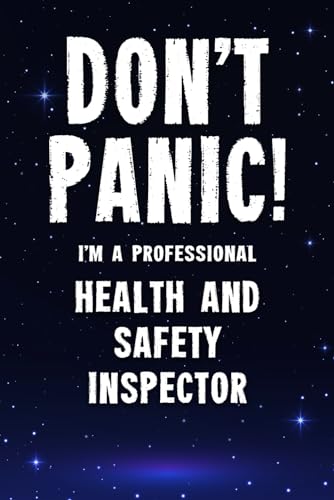 Stock image for Dont Panic! Im A Professional Health And Safety Inspector: Customized 100 Page Lined Notebook Journal Gift For A Busy Health And Safety Inspector : Far Better Than A Throw Away Greeting Card. for sale by Big River Books