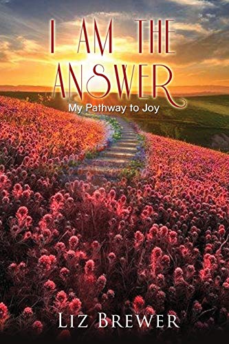 Stock image for I Am the Answer: My Pathway to Joy for sale by ALLBOOKS1