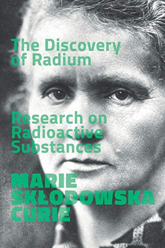 Imagen de archivo de The Discovery of Radium. Research on Radioactive Substances. a la venta por California Books