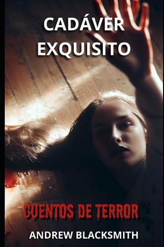 9798635716748: CADVER EXQUISITO: CUENTOS DE TERROR