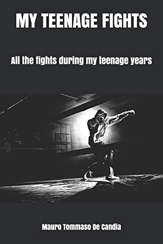 9798635763995: MY TEENAGE FIGHTS: All the fights during my teenage years
