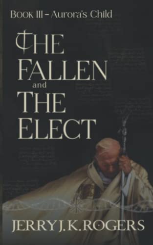 Stock image for The Fallen and The Elect: Auroras Child (The Fallen and the Elect Series) for sale by Goodwill Southern California