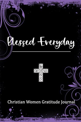 Beispielbild fr Blessed Everyday: Gratitude Journal for Christian Women and Young Women to Help Relieve Stress zum Verkauf von Big River Books