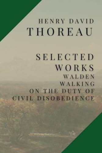 Stock image for Selected Works: Walden, On the Duty of Civil Disobedience, Walking for sale by Half Price Books Inc.