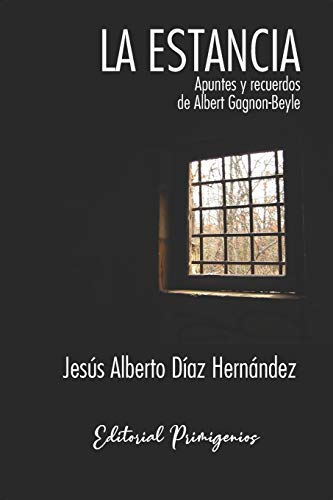Imagen de archivo de La Estancia: Apuntes y recuerdos de Albert Gagnon-Beyle (Spanish Edition) a la venta por ALLBOOKS1