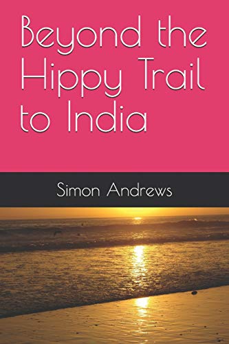 Stock image for Beyond the Hippy Trail to India for sale by Bahamut Media