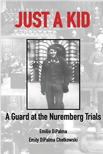 Beispielbild fr Just A Kid, A Guard at the Nuremberg Trials zum Verkauf von Half Price Books Inc.
