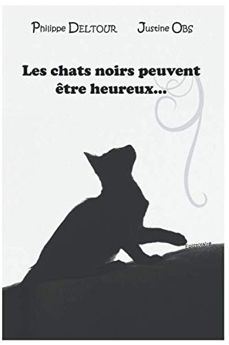Stock image for Les chats noirs peuvent tre heureux. for sale by Ammareal