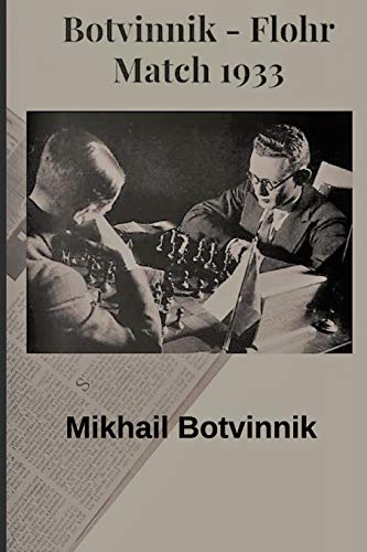 Stock image for Botvinnik - Flohr: Match 1933 (Botvinnik's Method Of Preparing For Competition) for sale by Ria Christie Collections