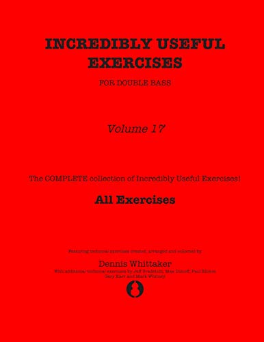Beispielbild fr Incredibly Useful Exercises for Double Bass: Volume 17 - All Exercises zum Verkauf von GreatBookPrices