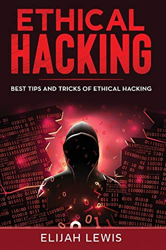 9798637177530: Ethical Hacking: Best Tips and Tricks of Ethical Hacking