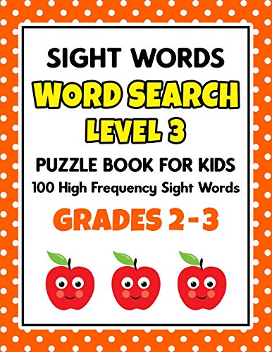 9798637268306: SIGHT WORDS Word Search Puzzle Book For Kids - LEVEL 3: 100 High Frequency Sight Words Reading Practice Workbook Grades 2 - 3 , Ages 7 – 9 Years (Learn to Read Activity Books)