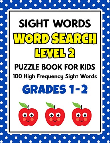 Imagen de archivo de SIGHT WORDS Word Search Puzzle Book For Kids - LEVEL 2: 100 High Frequency Sight Words Reading Practice Workbook Grades 1st - 2nd, Ages 5 - 8 Years a la venta por GreatBookPrices