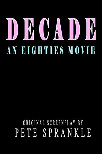 Stock image for Decade: An Eighties Movie for sale by Red's Corner LLC