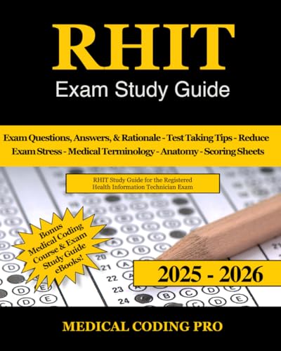 Stock image for RHIT Exam Study Guide: 150 Registered Health Information Technician Exam Questions, Answers & Rationale, Tips To Pass The Exam, Medical Terminology, . To Reducing Exam Stress, and Scoring Sheets for sale by HPB-Red