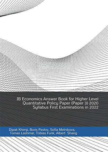 Stock image for IB Economics Answer Book for Higher Level Quantitative Policy Paper (Paper 3) 2020 Syllabus First Examinations in 2022 for sale by Omega