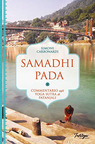 Beispielbild fr Samadhi Pada: Commentario agli Yoga Sutra di Patanjali. zum Verkauf von medimops