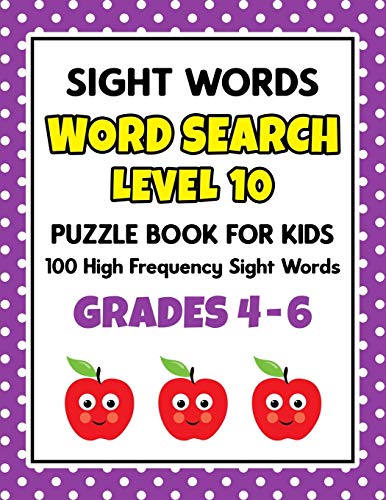 Immagine dell'editore per SIGHT WORDS Word Search Puzzle Book For Kids - LEVEL 10: 100 High Frequency Sight Words Reading Practice Workbook Grades 4th - 6th, Ages 9 - 11 Years (Learn to Read Activity Books) venduto da Ria Christie Collections
