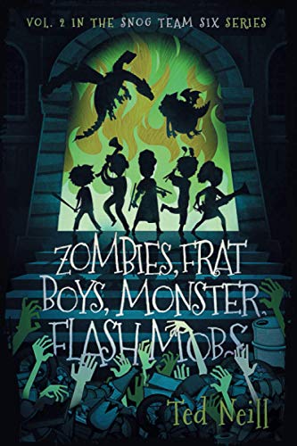 Imagen de archivo de Zombies, Frat Boys, Monster Flash Mobs: & Other Terrifying Things I Saw at the Gates of Hell Cotillion (Snog Team Six) a la venta por Half Price Books Inc.