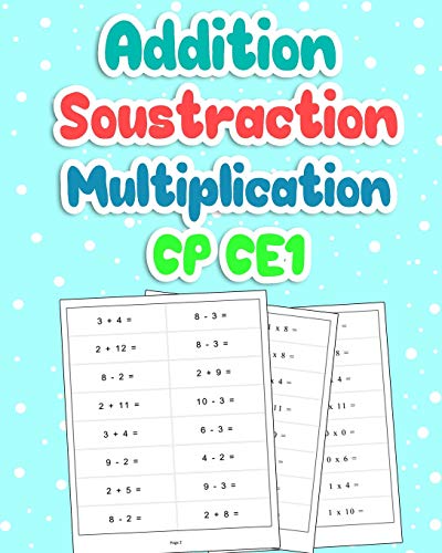 9798638133702: Addition Soustraction Multiplication CP CE1: 100 Pages de Calculs | Carnet d'entranement Pour tre Fort en Maths