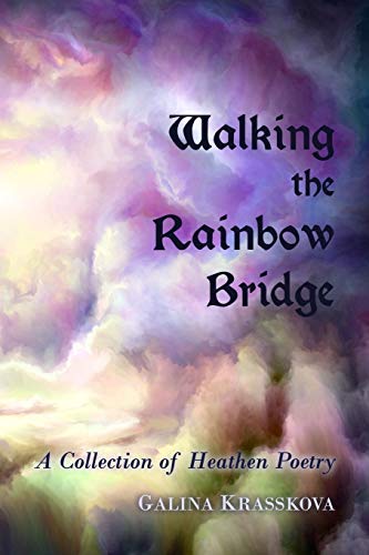 9798638187477: Walking the Rainbow Bridge: A Collection of Heathen Poetry