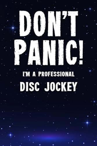 Stock image for Dont Panic! Im A Professional Disc Jockey: Customized 100 Page Lined Notebook Journal Gift For A Busy Disc Jockey : Far Better Than A Throw Away Greeting Card. for sale by Big River Books