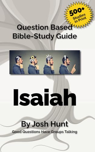 Beispielbild fr Question-based Bible Study Guide -- Isaiah: Good Questions Have Groups Talking (Good Questions Have Groups Have Talking) zum Verkauf von Wonder Book